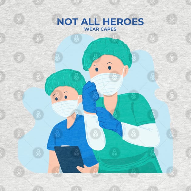 Not All Heroes Wear Capes by Mako Design 